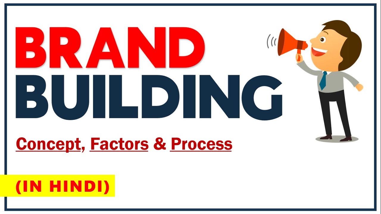 BRAND BUILDING IN HINDI | Concept, Factors, Process & more with Examples | Marketing Management ppt