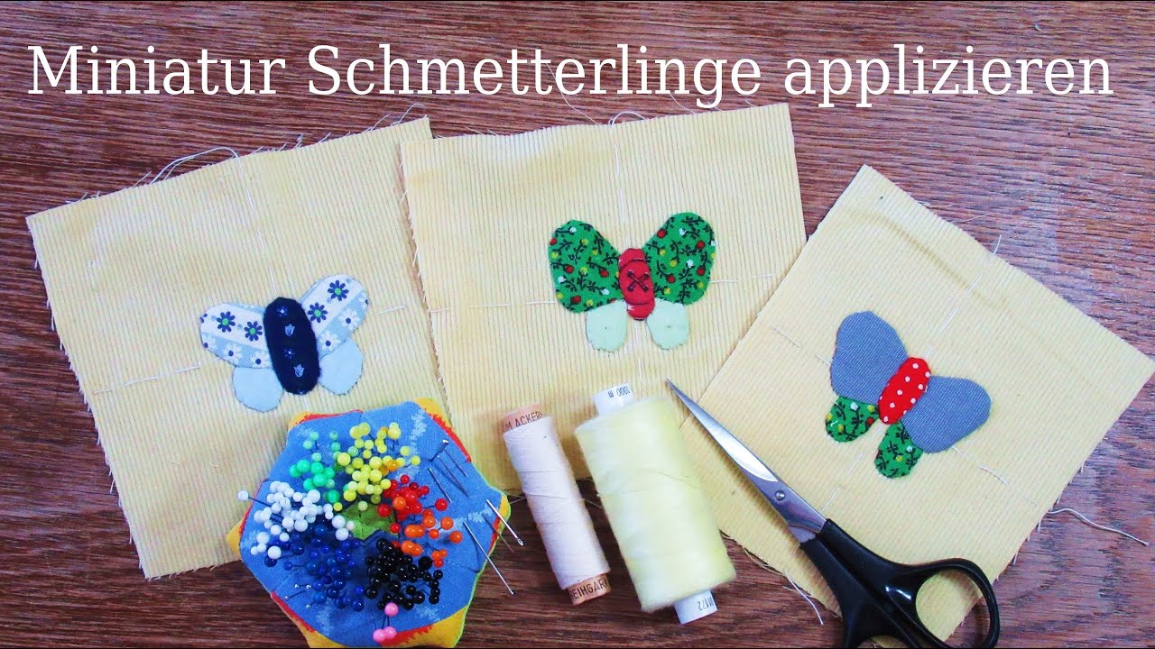 Miniatur Schmetterlinge applizieren – kleinste Stoffreste verwenden