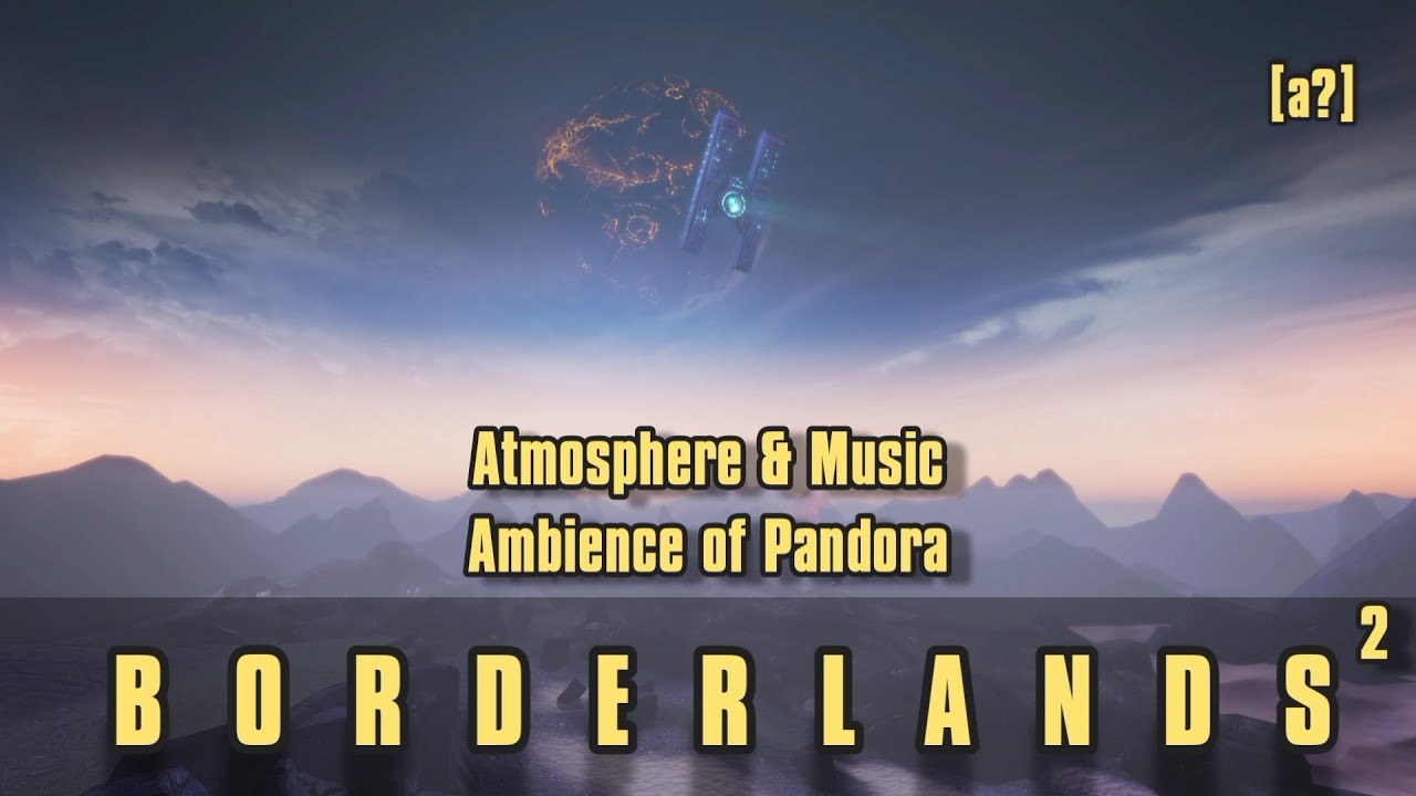[e] - Borderlands 2 - Atmosphere & Music - Ambience of Pandora [1 Hour]