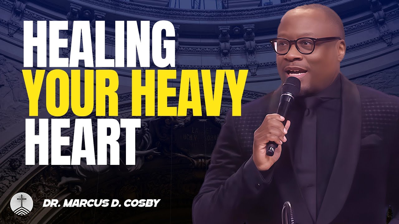 Dr. Marcus D. Cosby ✝️ Healing Your Heavy Heart – God Is Close to the Broken