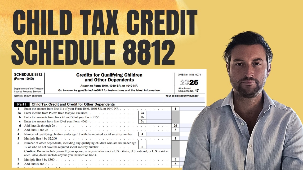 Child Tax Credit for 2025 - IRS Schedule 8812 Tutorial