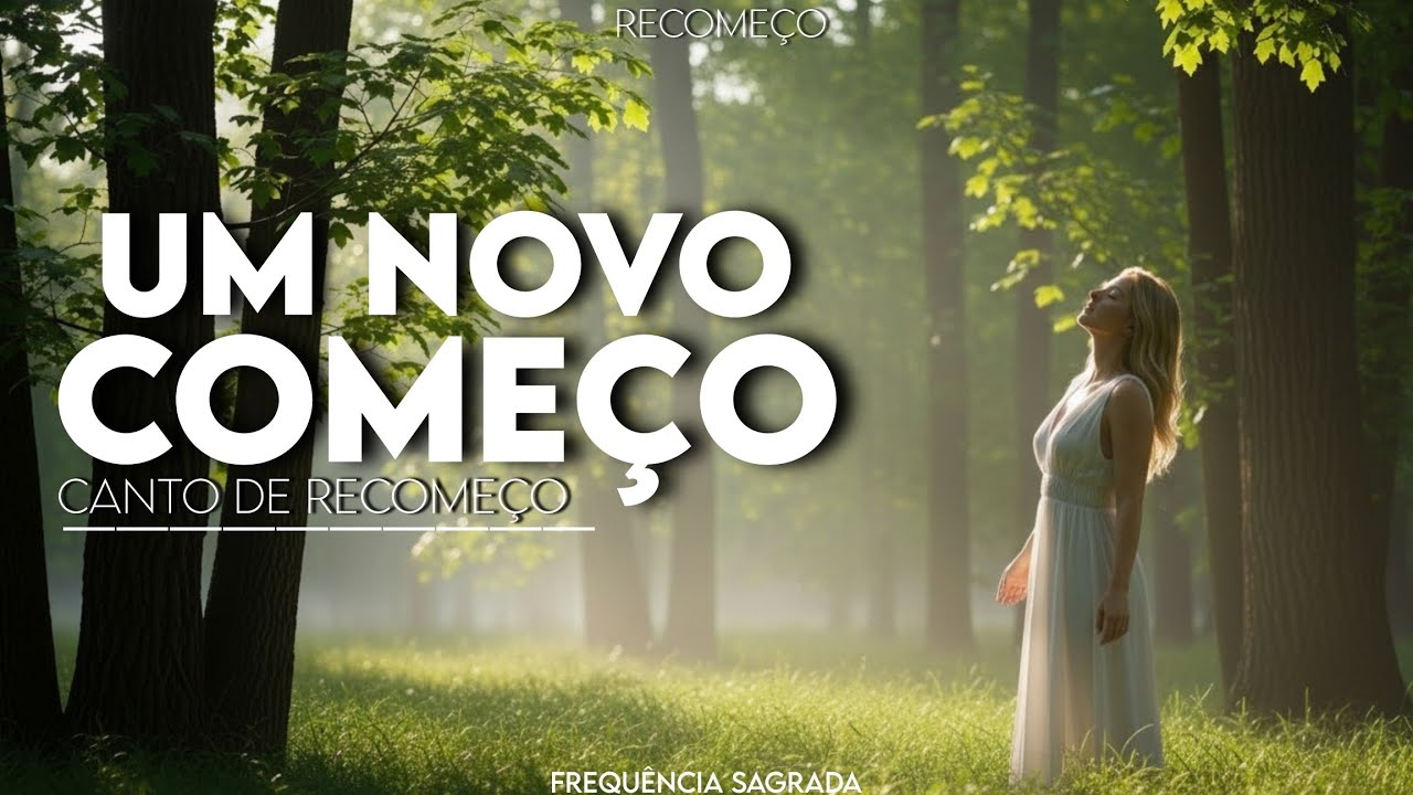 Canto para Recomeçar em Paz ✨ Acalme a Alma e Renove Sua Energia