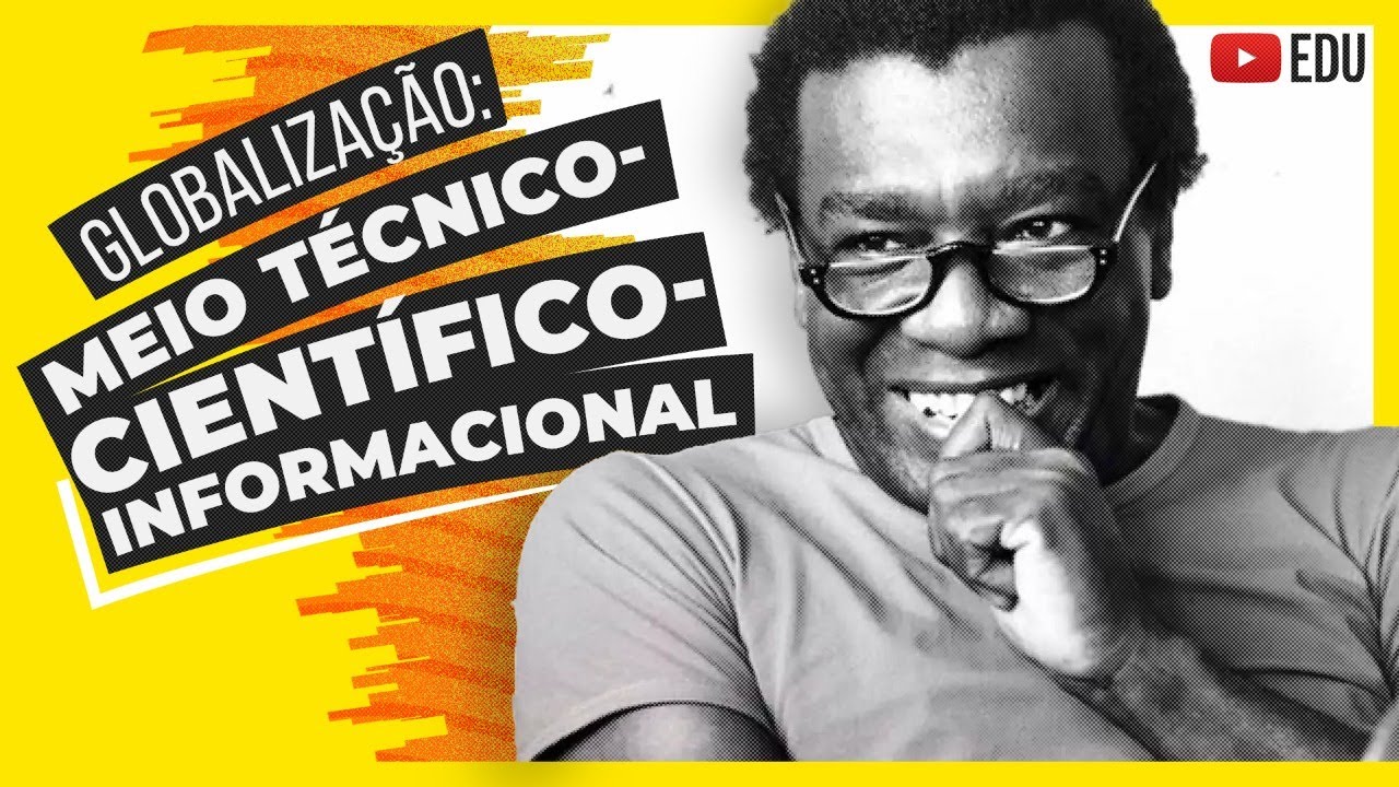 Globalização e o meio técnico-científico-informacional
