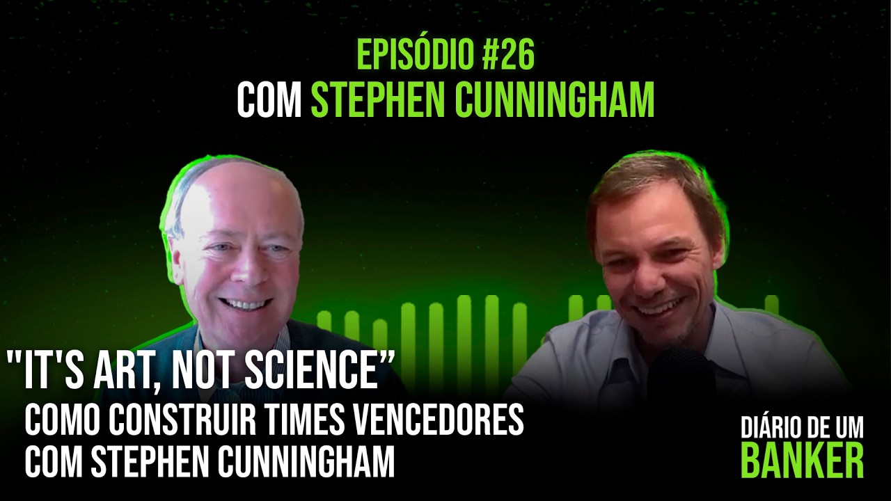 Ep #26 “It's art, not science” Como Construir Times Vencedores com Steve Cunningham