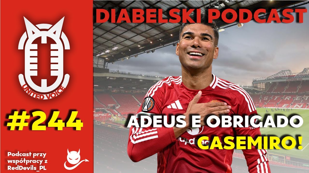 Diabelski Podcast #244 - Adeus e Obrigado Casemiro!