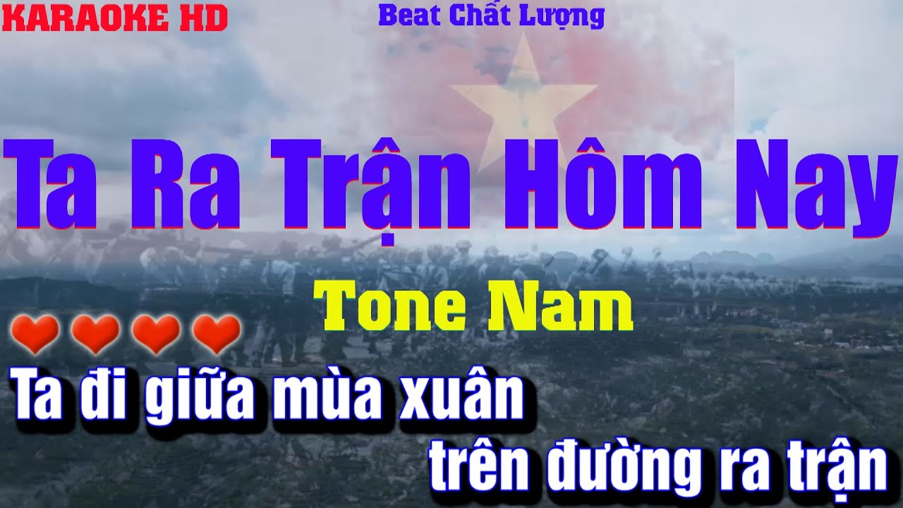 Karaoke Ta Ra Trận Hôm Nay l Tone Nam l Beat phối mới Âm thanh ra chất lượng,cực hay dễ hát