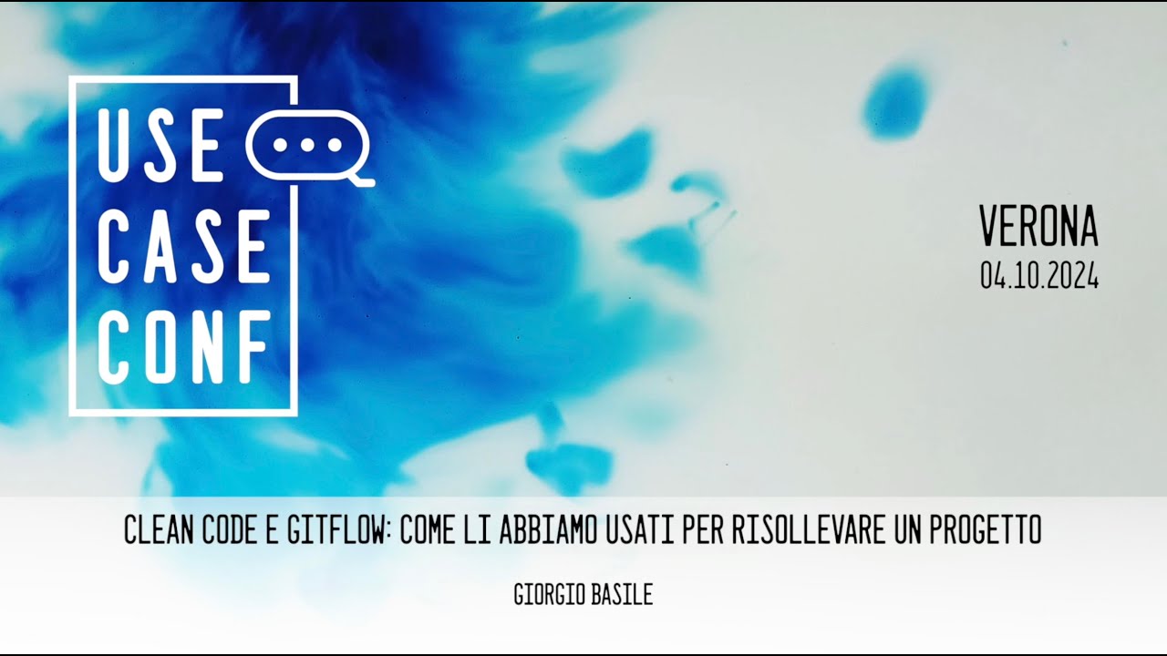 UseCaseConf2024 - Giorgio Basile - Clean Code e GitFlow