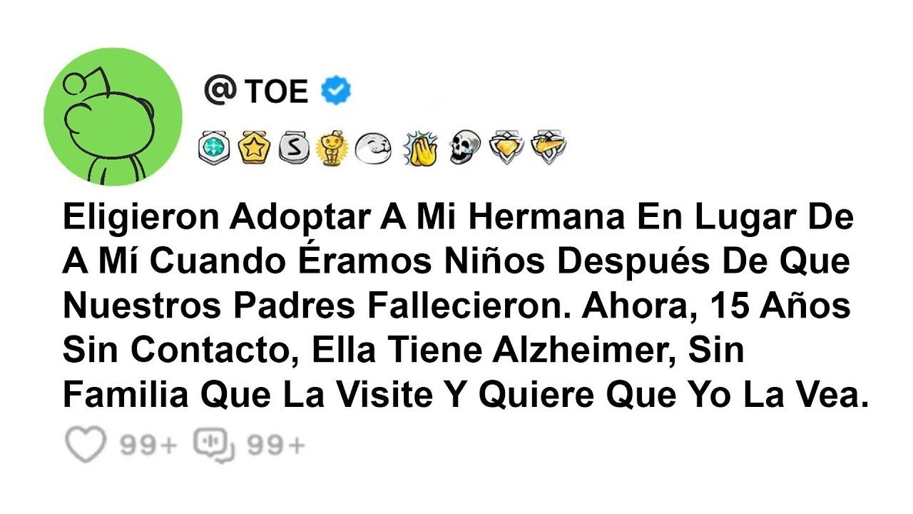 Eligieron Adoptar A Mi Hermana En Lugar De A Mí Cuando Éramos Niños Después De Que Nuestros Padres..
