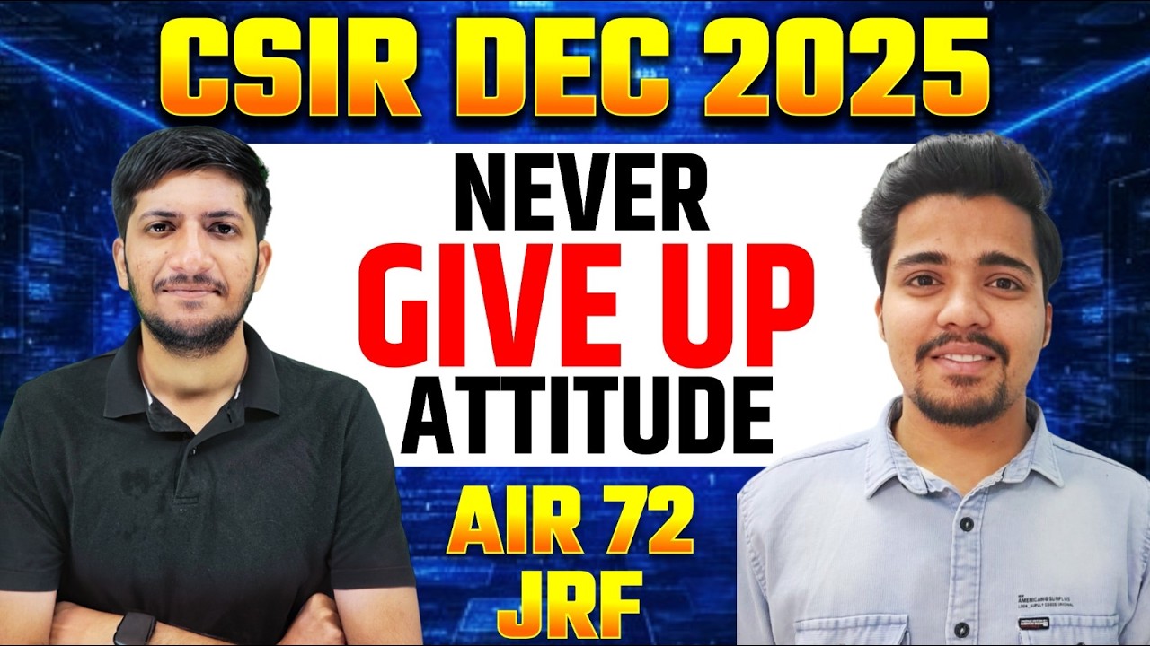 AIR 72 🔥 JRF | CSIR Dec25  Topper Talk 🔥 | Strategy, Routine, Determination