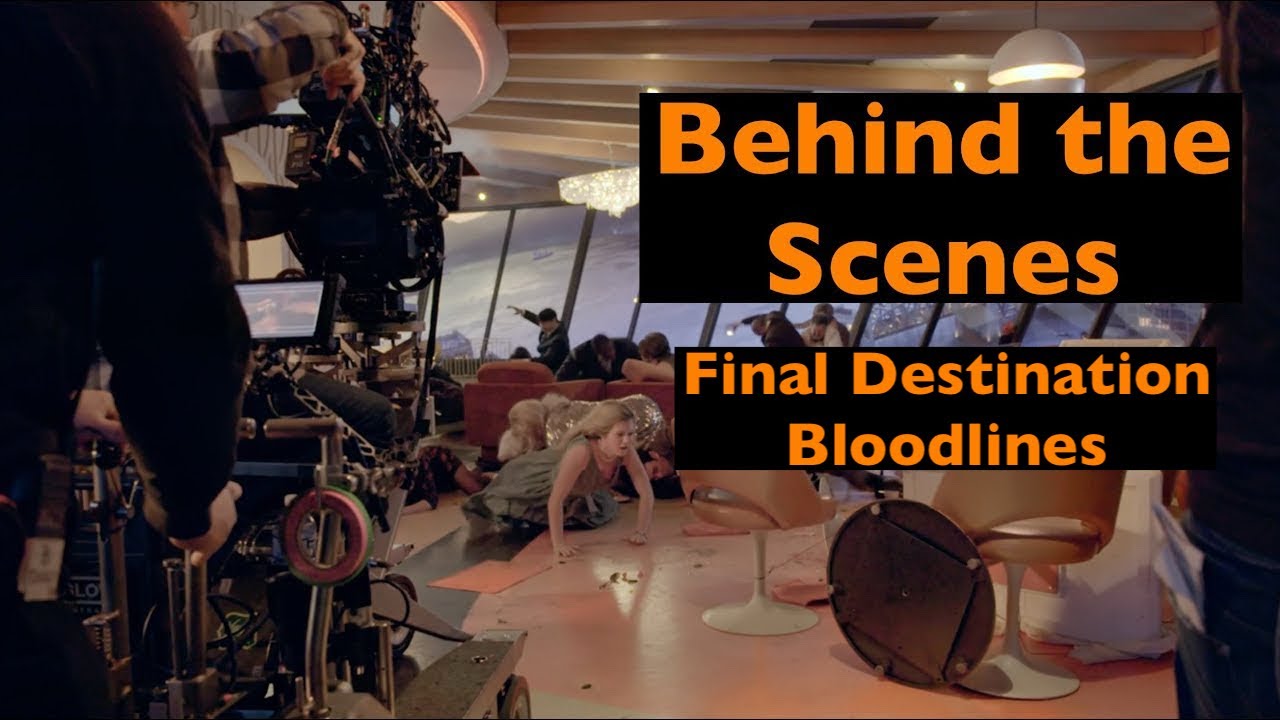 Behind the Scenes of 'Final Destination Bloodlines'