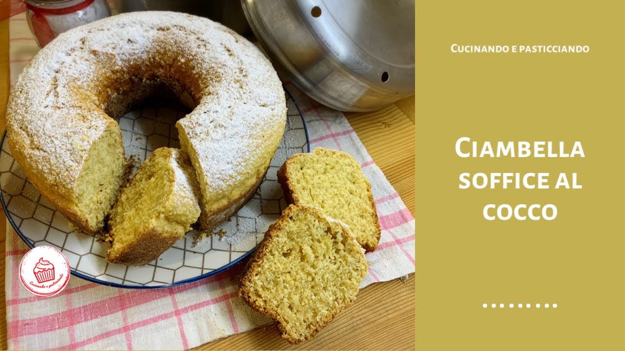 CIAMBELLA SOFFICE AL COCCO CON IL FORNETTO VERSILIA E IL BIMBY🥣🥣🥣