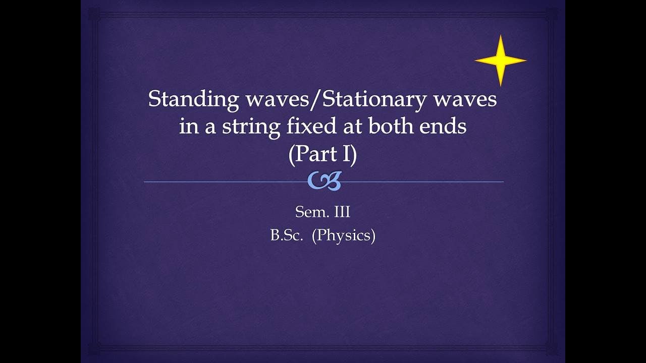 Standing  waves/stationary waves in a string  fixed at both end(part.1)