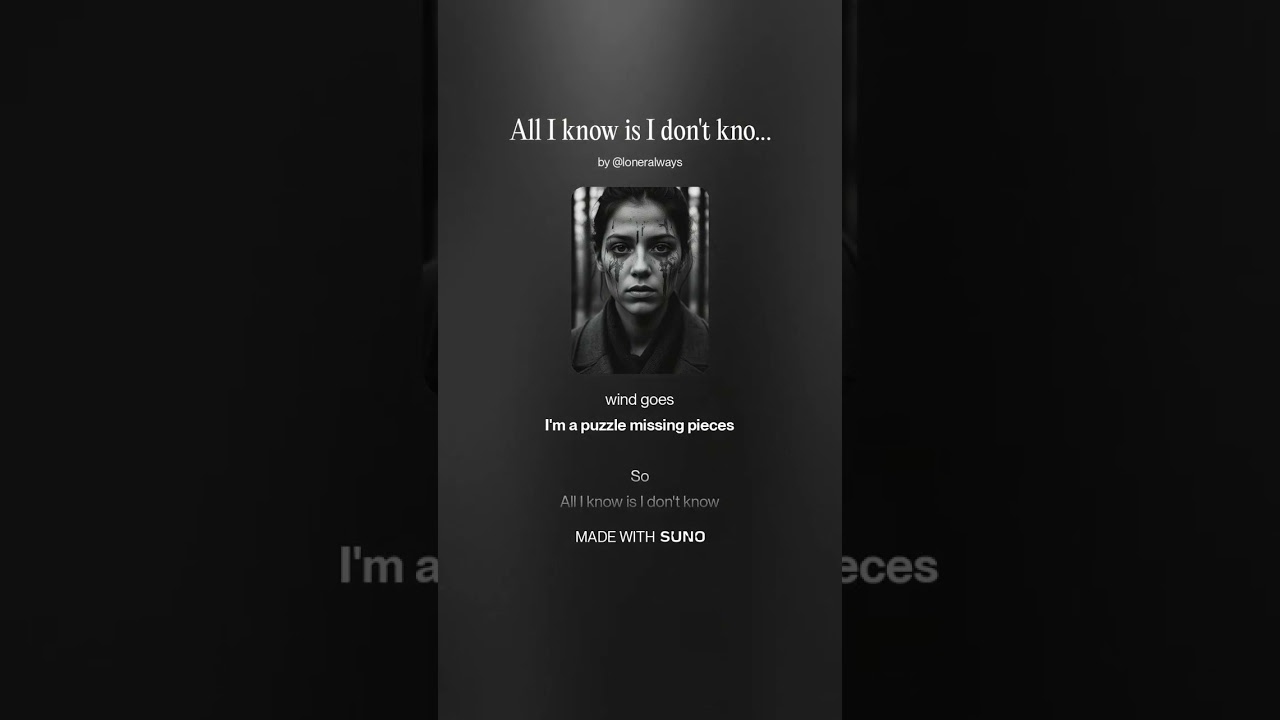 09 - All I Know Is I don't know  - made with SUNO AI Music