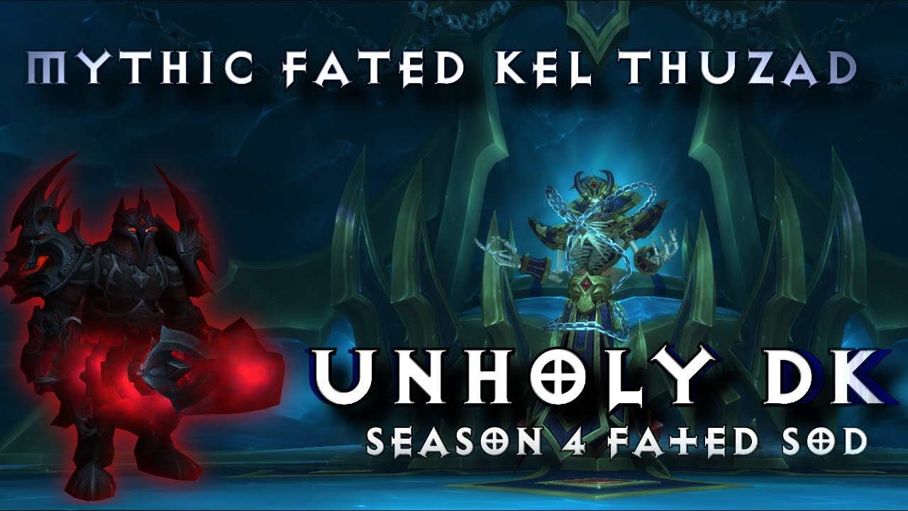 Fated Mythic Kel Thuzad UNHOLY DEATH KNIGHT POV Sanctum DK World of Warcraft  Shadowlands Season 4