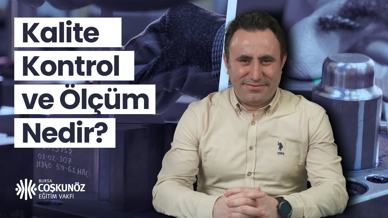 Kalite Kontrol ve Ölçüm Nedir? | Uygulamalı Kalite Kontrol