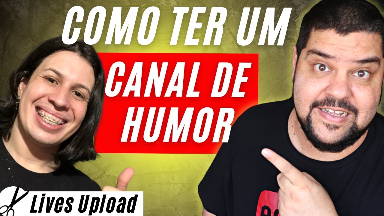 Como ter um CANAL de HUMOR no YouTube! | Canal Upload