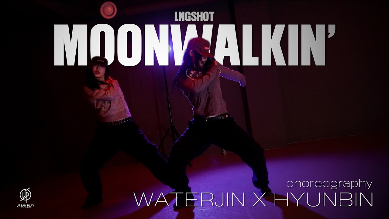 Moonwalkin' - LNGSHOT / WATERJIN X HYUNBIN Choreography / Urban Play Dance Academy