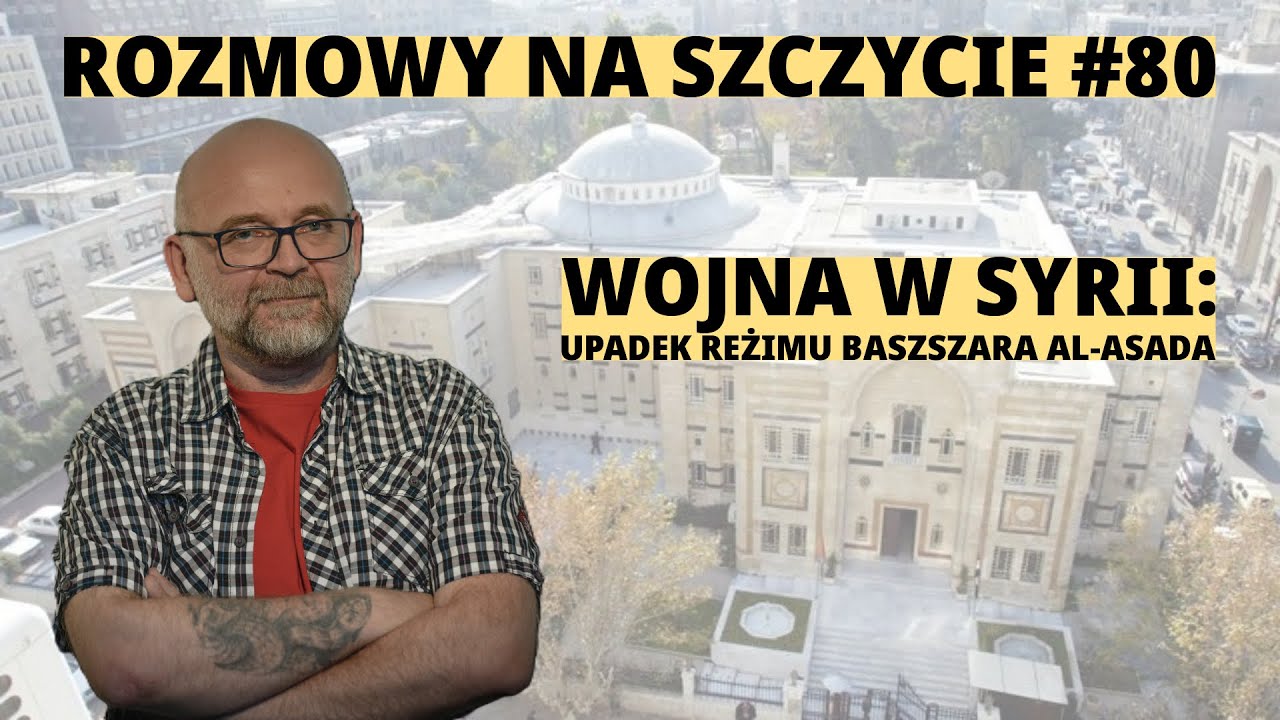Jarosław Kociszewski: Upadek Baszszara Al-Asada komplikuje układ sił na Bliskim Wschodzie