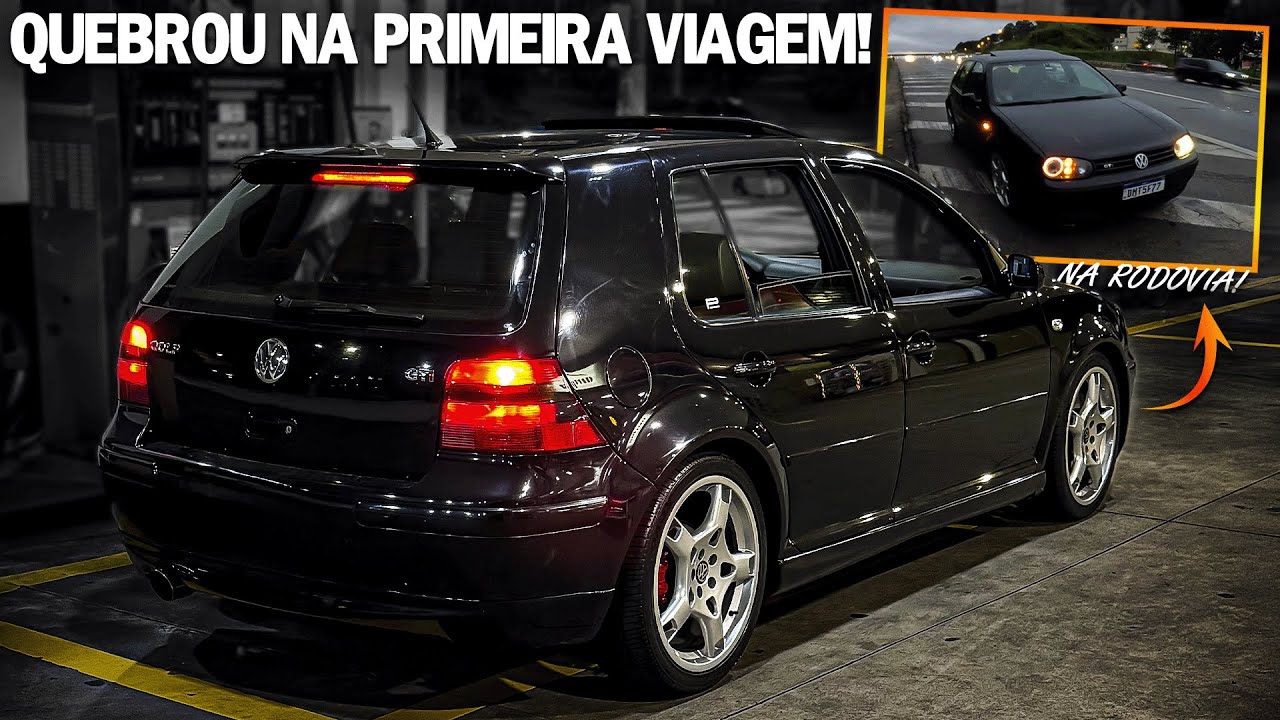 PRIMEIRA VIAGEM DE GOLF GTI MK4 E ELE QUEBROU! PAROU NA RODOVIA..