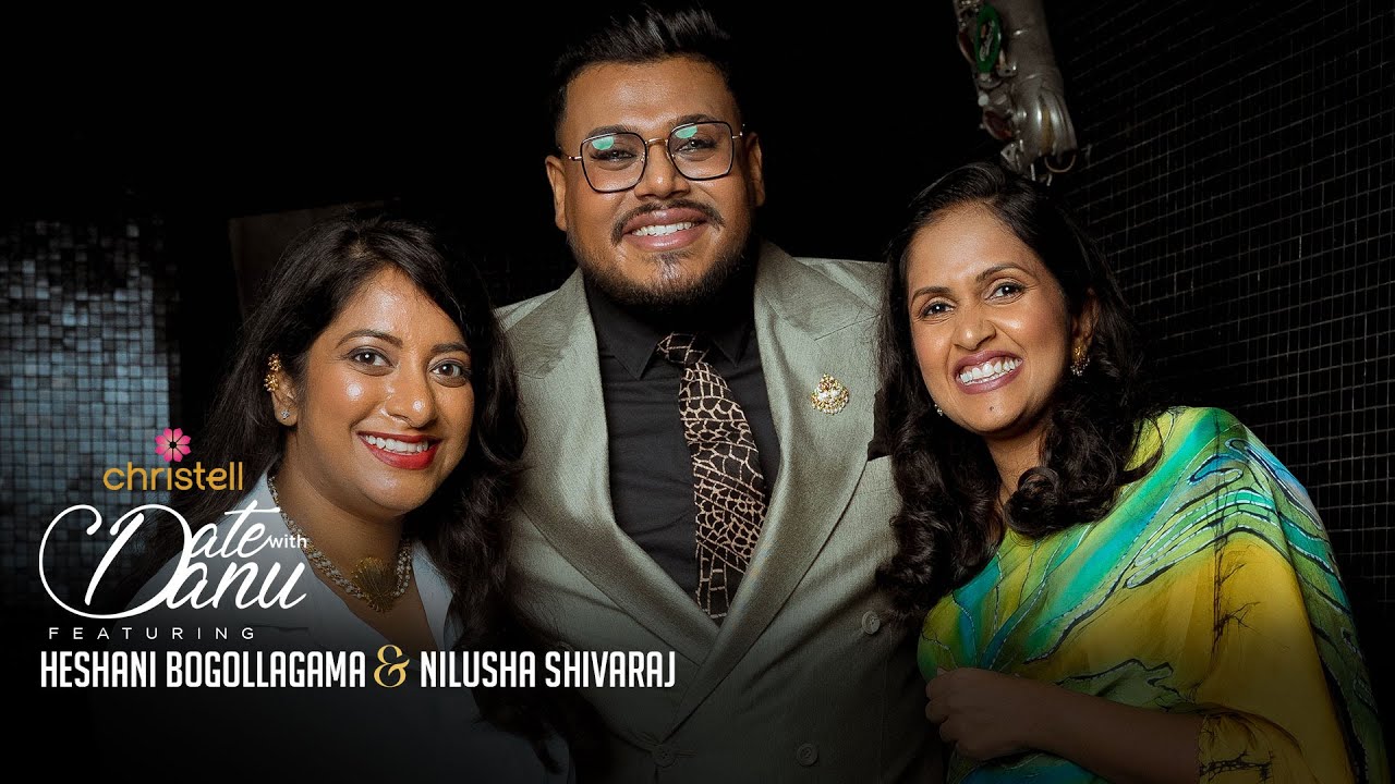 Date with Danu featuring Heshani Bogollagama & Nilusha Shivaraj