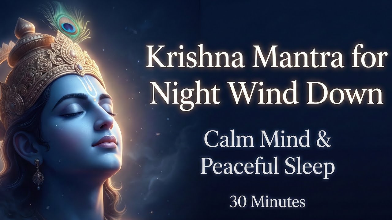 Krishna Mantra for Night Wind Down | Calm Mind & Peaceful Sleep | 30 Minutes