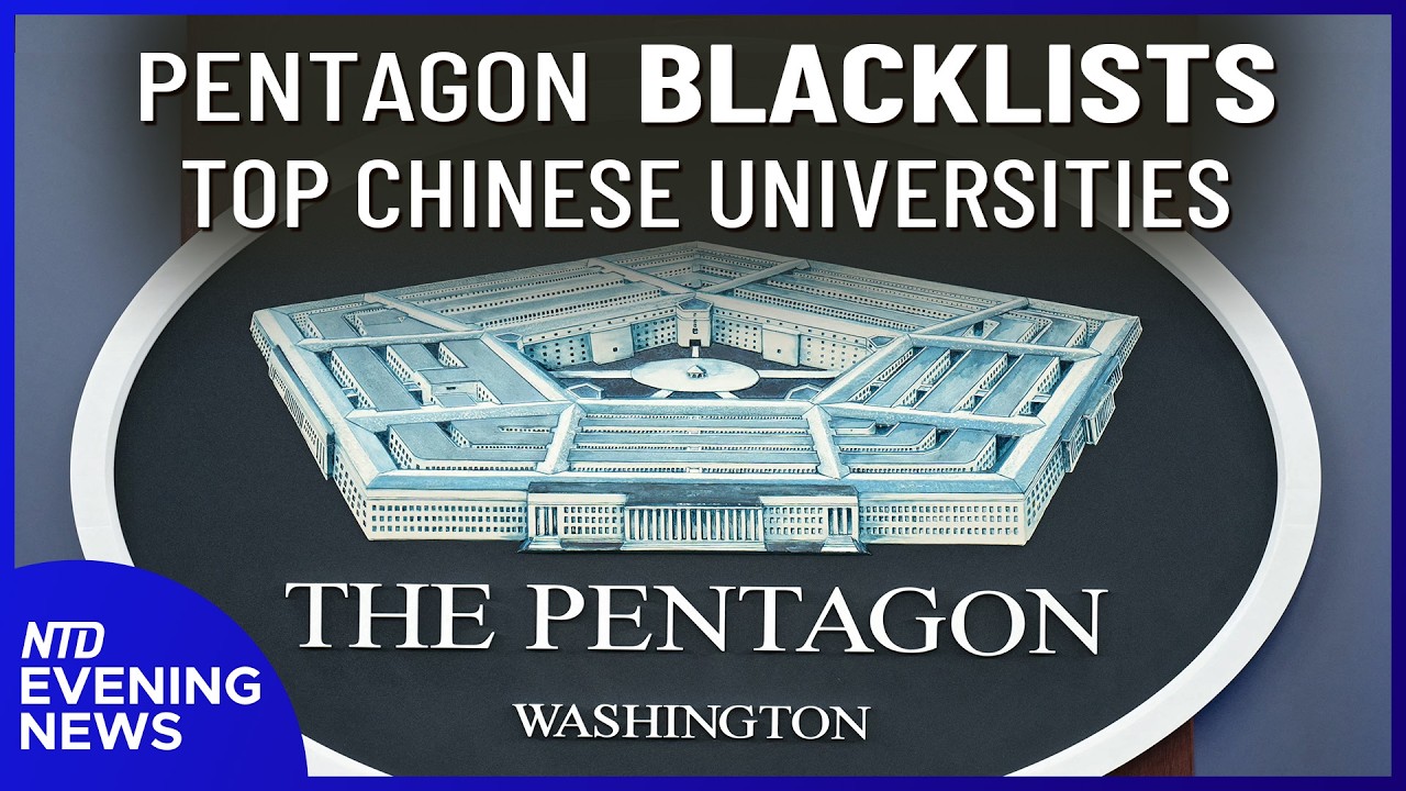 Pentagon Blacklists Top Chinese Universities; Trump Appeals to SCOTUS | NTD Evening News (July 27)