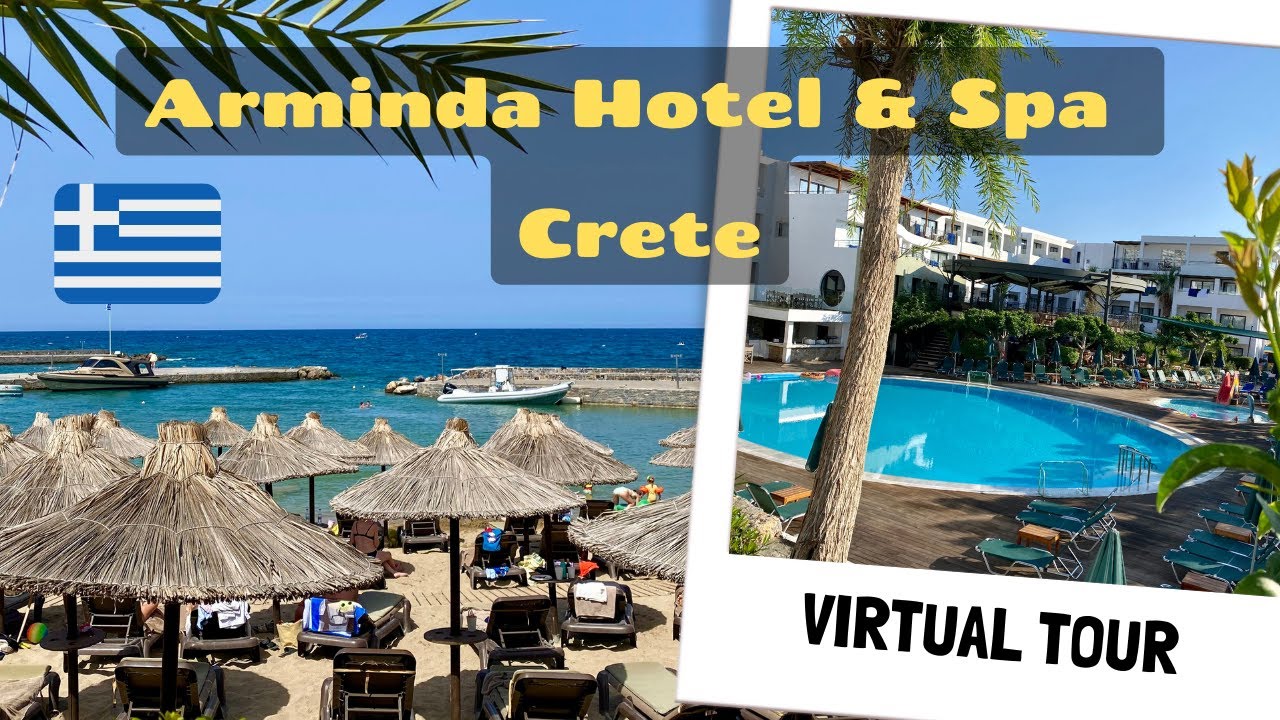 Arminda Hotel & Spa Virtual Tour in Crete Hersonissos