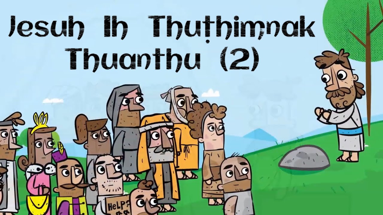 Jesuh Ih Thuthimnak (2) - 𝐍𝐚𝐮𝐡𝐚𝐤 𝐇𝐫𝐚𝐧𝐠 𝐁𝐢𝐛𝐥𝐞 𝐓𝐡𝐮𝐚𝐧𝐭𝐡𝐮