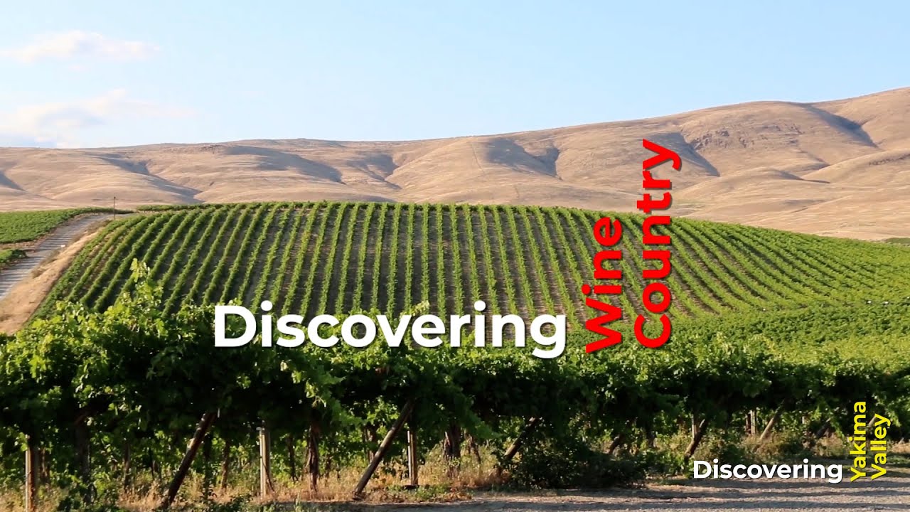 Discovering Wine Country, Yakima Valley Wine Country