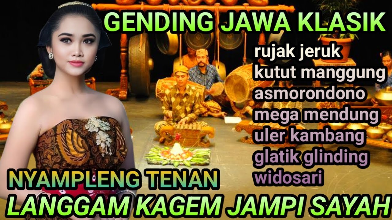 GENDING JAWA KLASIK // RUJAK JERUK // KUTUT MANGGUNG // LANGGAM KAGEM JAMPI SAYAH