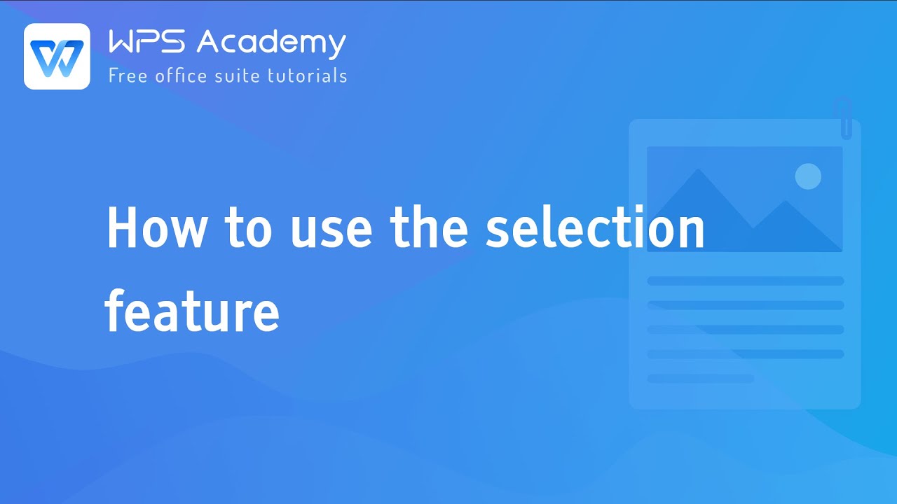 [WPS Academy] 1.4.2 Word: How to use the selection feature
