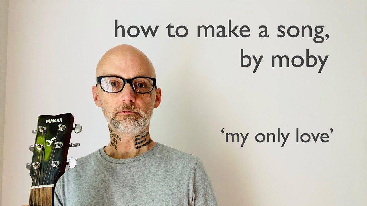 'My Only Love' | How To Make A Song, by Moby