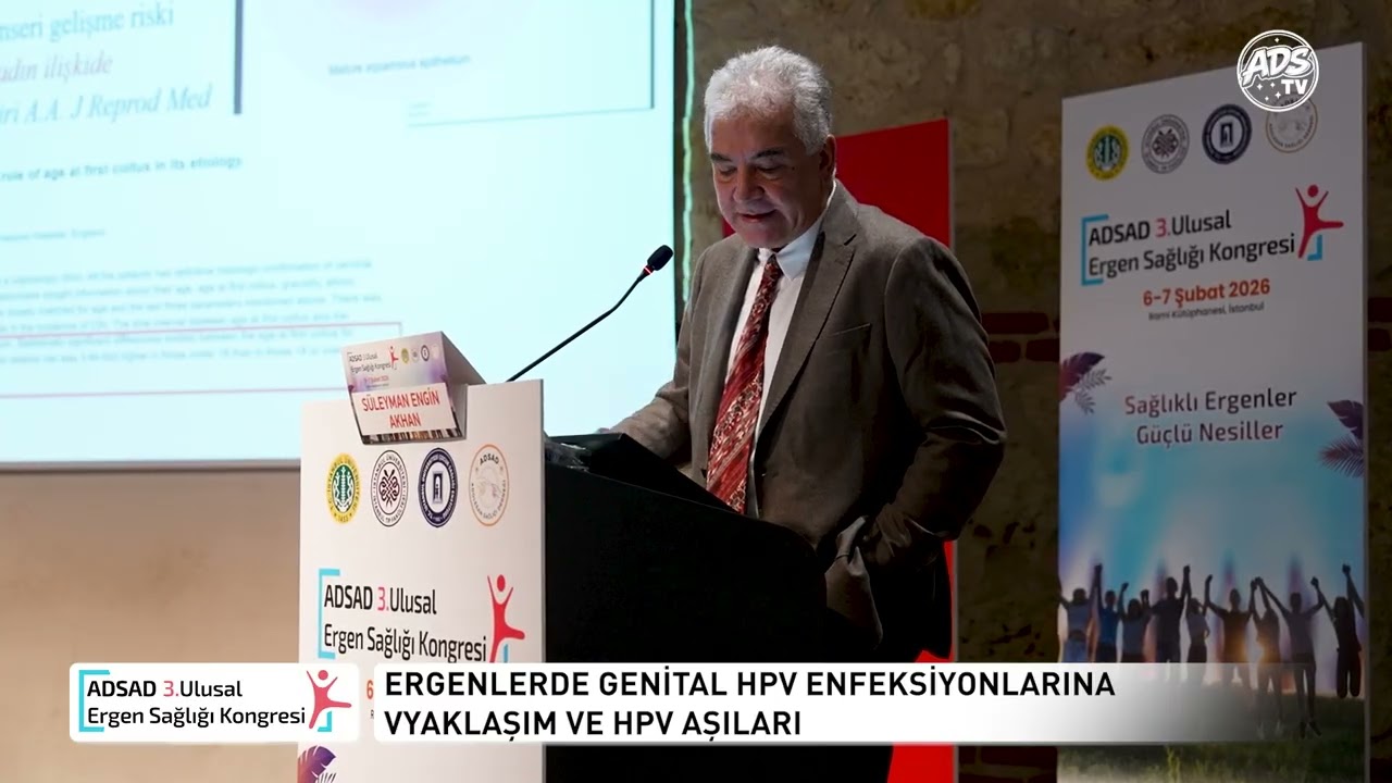 Adsad 3. Ergen Kongresi (Ergenlerde Genital Hpv Enfeksiyonlarına Yaklaşım Ve Hpv Aşıları)