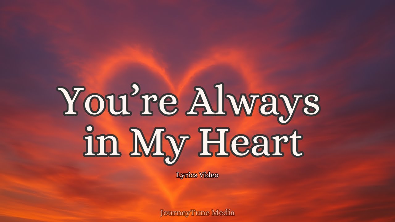 You&rsquo;re Always in My Heart | A Song for Long Distance Love (Official Lyrics Video)