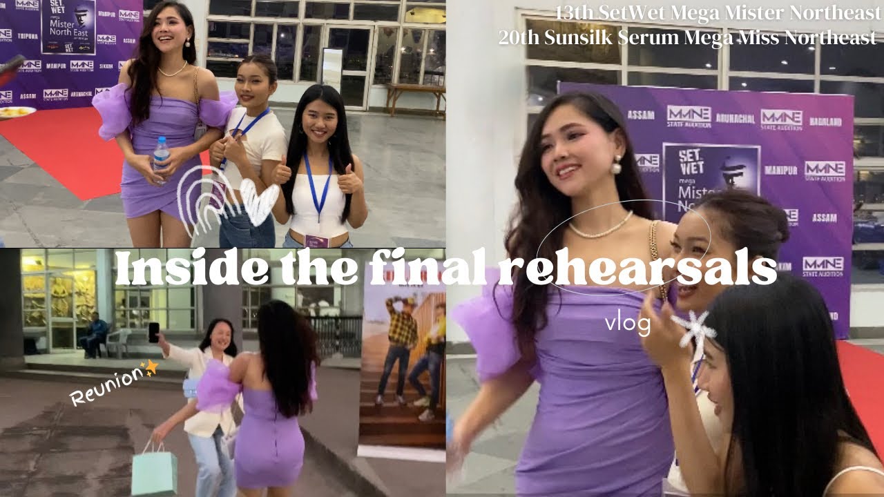 THE FINAL REHEARSALS 💜✨| Sunsilk Serum Mega Miss Northeast| Setwet Mega Mister Northeast | Danube