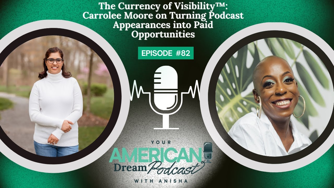 The Currency of Visibility™: Carrolee Moore on Turning Podcast Appearances into Paid Opportunities