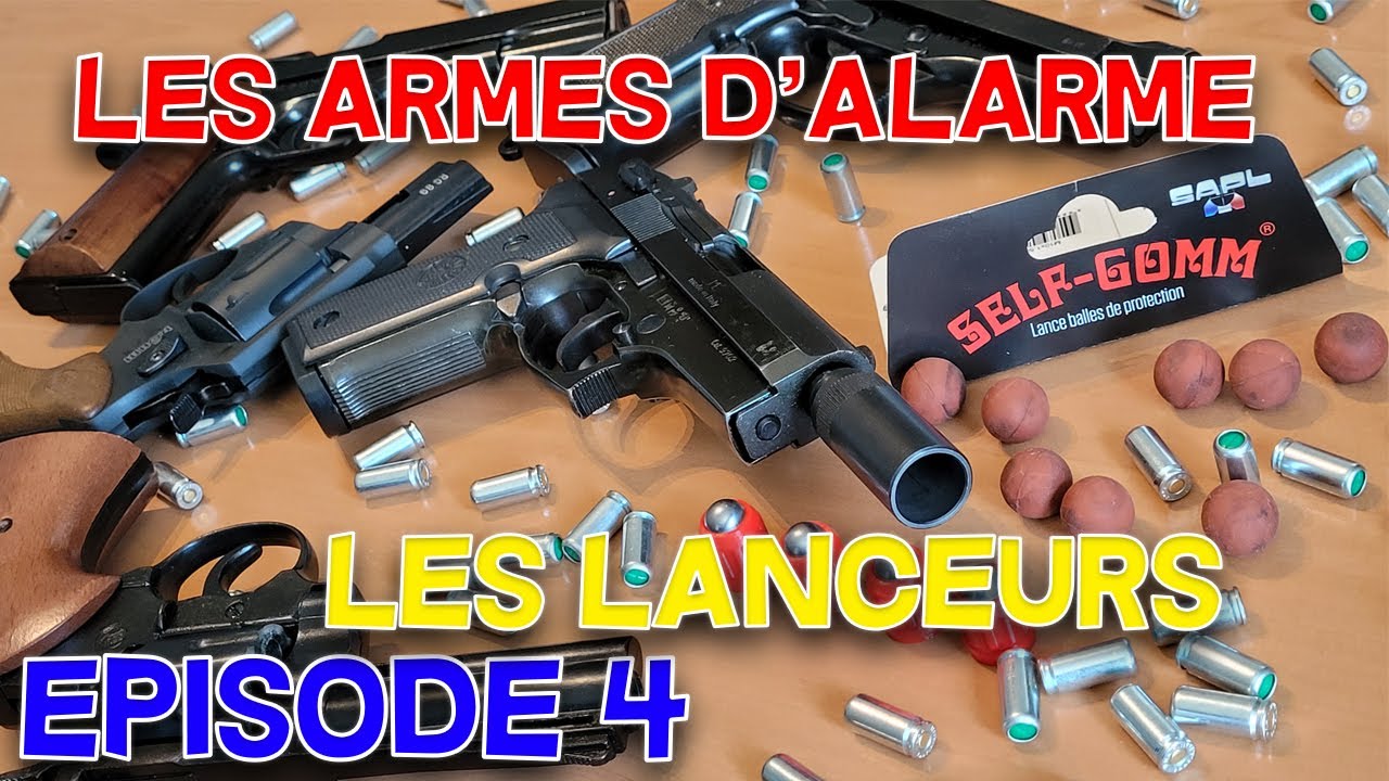 LES ARMES D'ALARME   EPISODE 4 - Les Lanceurs