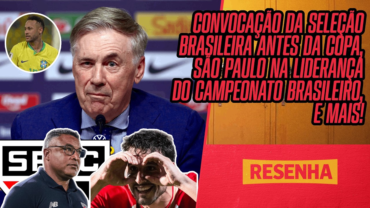 AO VIVO: CONVOCAÇÃO DA SELEÇÃO, SÃO PAULO LÍDER DO BRASILEIRÃO E MAIS  | RESENHA DA RODADA