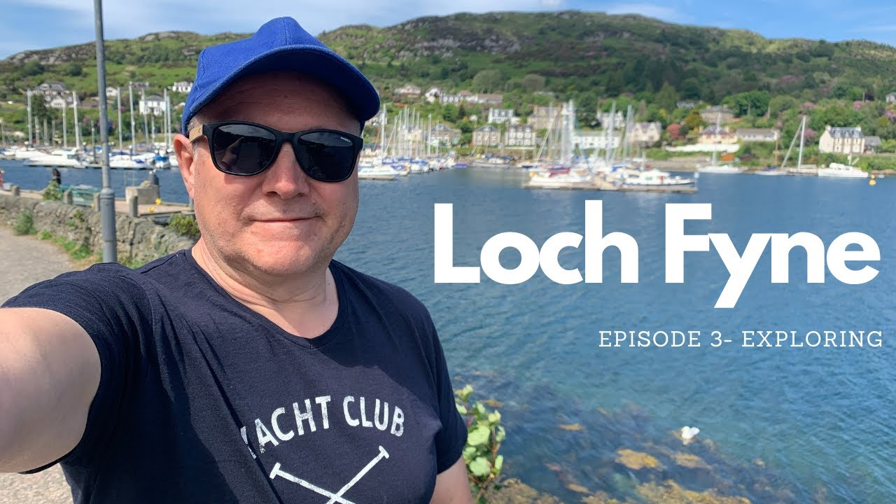 Loch Fyne 2021-  Episode 3  Monday 7th June  Exploring