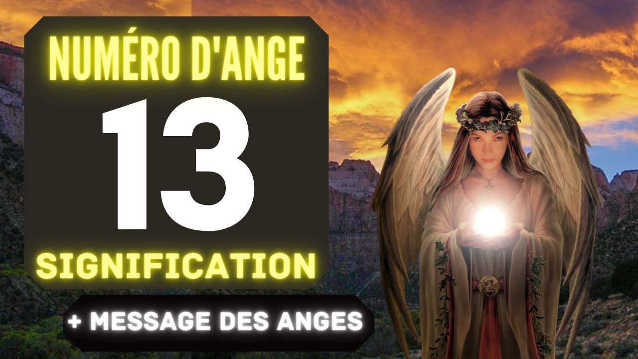 Chiffre Ang&eacute;lique 13: Le Profond Signification Du Nombre 13🌌