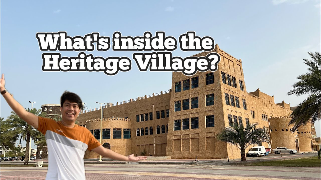 What's Inside? The Heritage Village ll Dammam