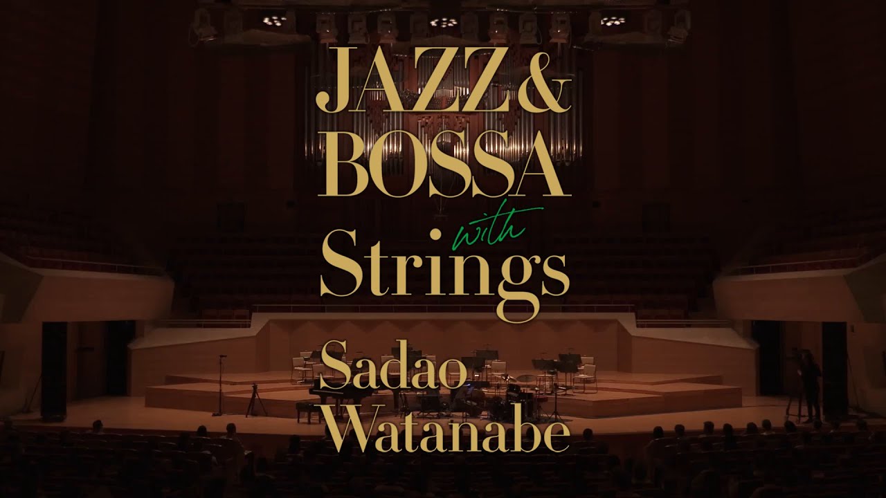 JAZZ & BOSSA with STRINGS - Sadao Watanabe