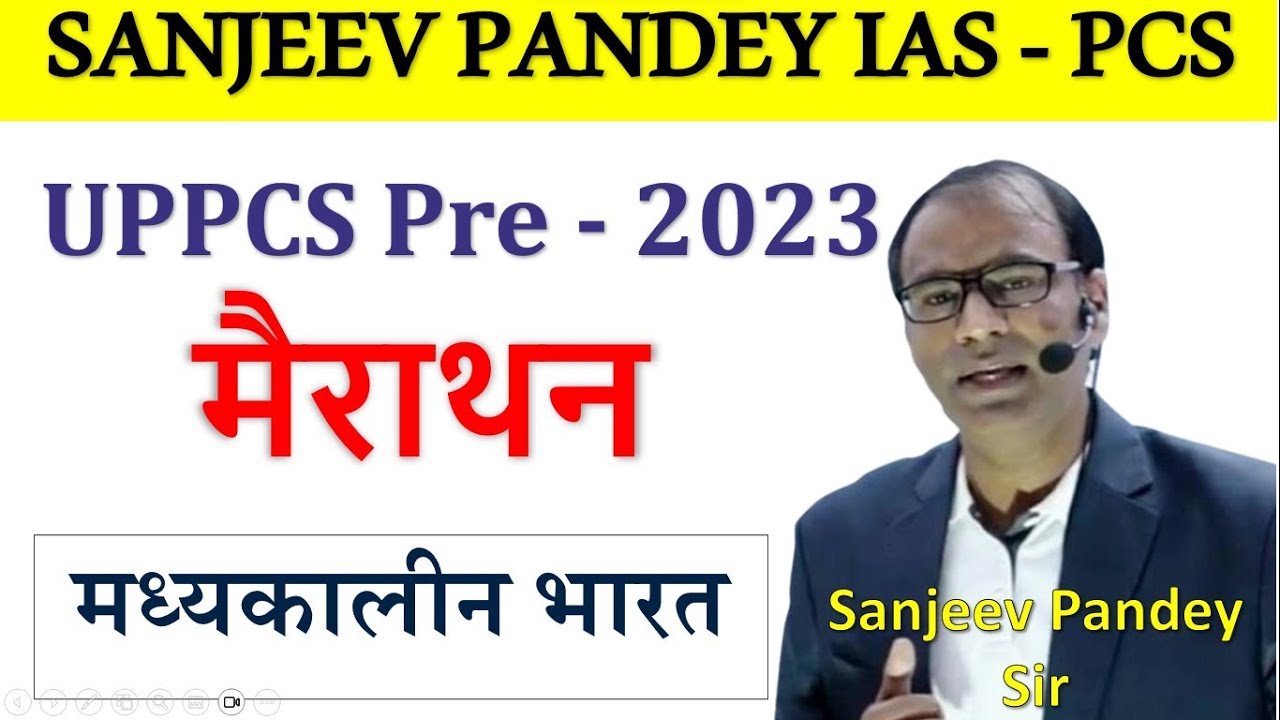 UPPCS Pre - 2023||  मध्यकालीन भारत || महा मैराथन||by Sanjeev pandey sir ||  7 may || 6Pm||