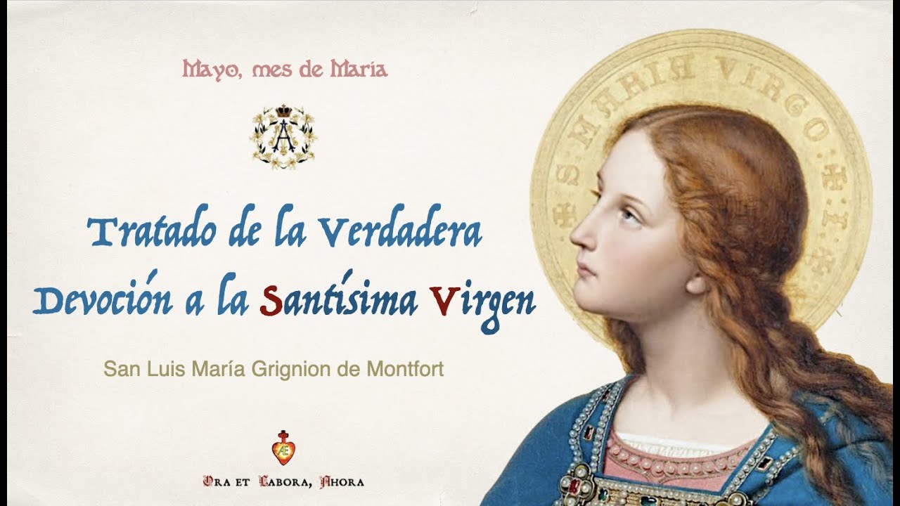 ⚜️ Tratado de la Verdadera Devoción a la Santísima Virgen - San Luis María Grignion de Montfort