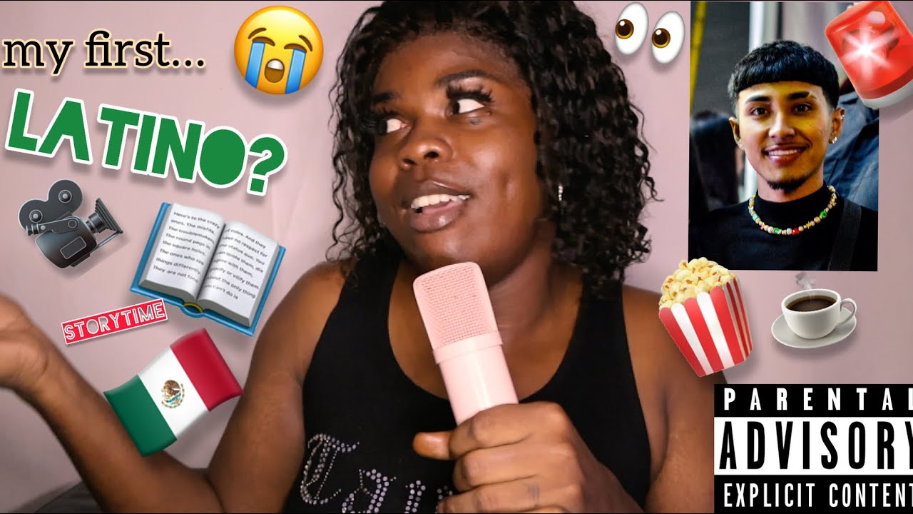 MY FIRST LATINO??!?!! STORYTIME……