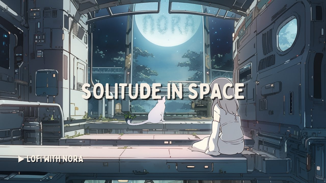 ＳＯＬＩＴＵＤＥ ＩＮ ＳＰＡＣＥ 🛸 &bull; relaxing lofi hip hop mix | chill beats mix to study/work/sleep to