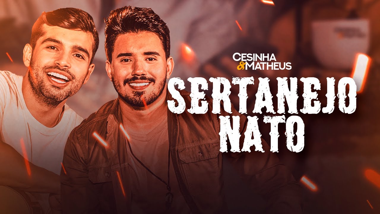 Cesinha e Matheus  - Sertanejo Nato (Clipe Oficial)