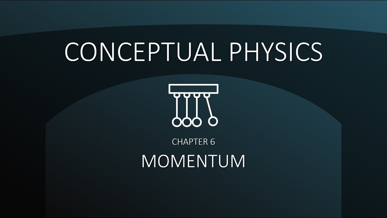 Conceptual Physics: Momentum (Chapter 6)