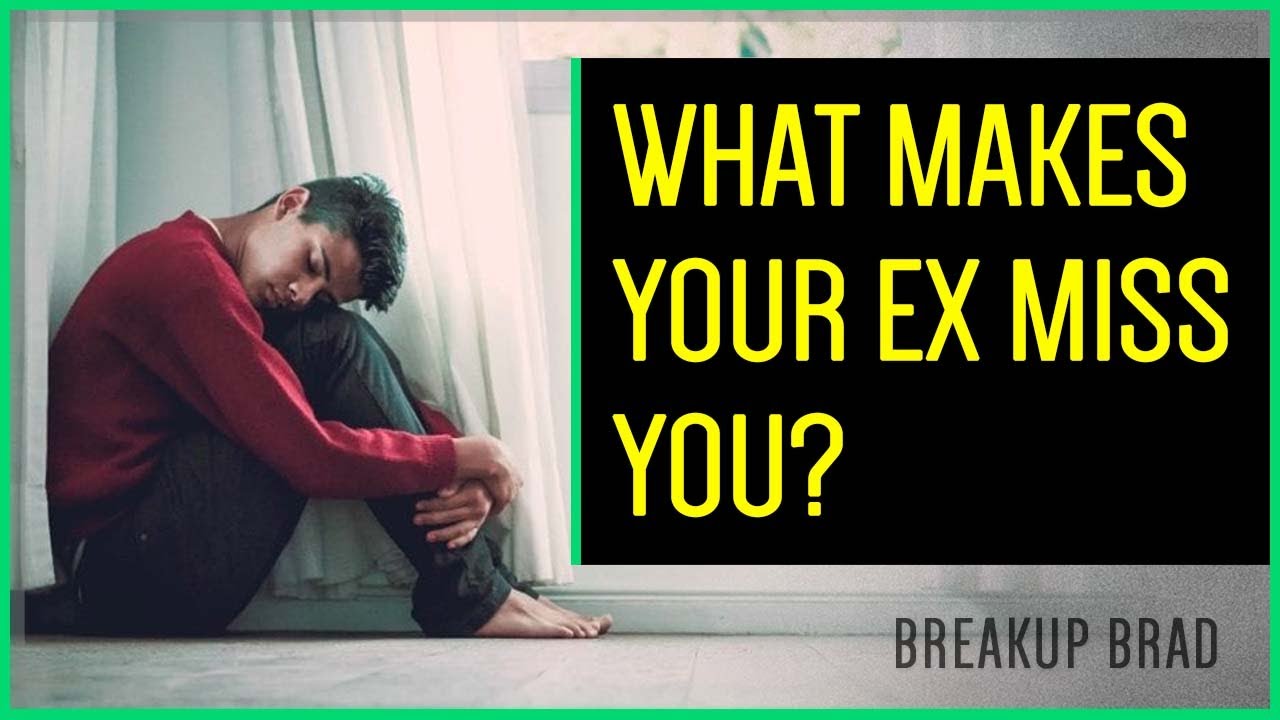 What Makes Your Ex Miss You?