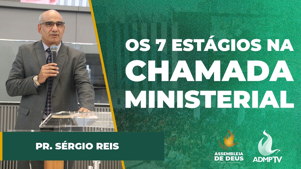 OS SETE ESTÁGIOS DA CHAMADA MINISTERIAL // PR. SÉRGIO REIS (AGO Comadetrim 2026)